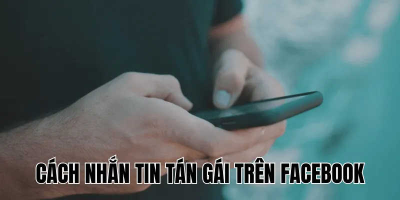 Cách nhắn tin tán gái: Nghệ thuật dẫn lối trái tim qua từng dòng chữ